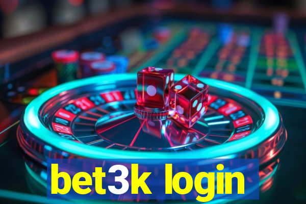 bet3k login